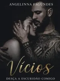Capa do Romance Vícios - Desça a Escuridão Comigo! 