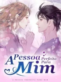 Capa do Romance A Pessoa Perfeita Para Mim