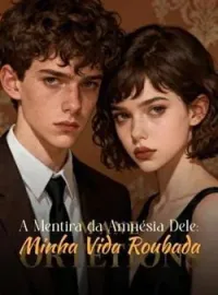 Capa do Romance A Mentira da Amnésia Dele: Minha Vida Roubada