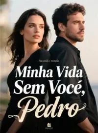 Capa do Romance Minha Vida Sem Você, Pedro