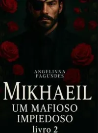 Capa do Romance MIKHAEIL - Um Mafioso Impiedoso livro 2 