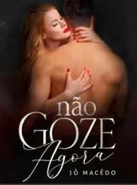 Capa do Romance Não Goze Agora!