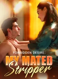 Forbidden Desire：My Mated Stripper