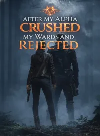 After My Alpha Crushed My Wards and Rejected Me Novel Cover