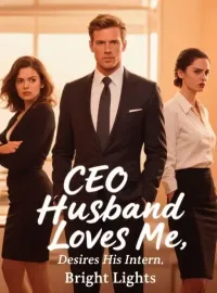 CEO Husband Loves Me, Desires His Intern Novel Cover