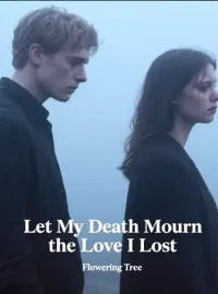 Let My Death Mourn the Love I Lost Novel Cover