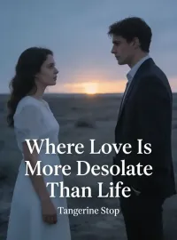 Where Love Is More Desolate Than Life Novel Cover