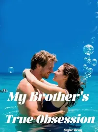 My Brother's True Obsession Novel Cover
