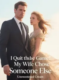 I Quit the Game: My Wife Chose Someone Else Novel Cover
