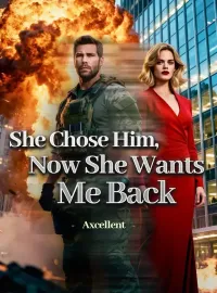 She Chose Him, Now She Wants Me Back Novel Cover