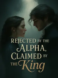 Rejected by the Alpha, Claimed by the King Novel Cover