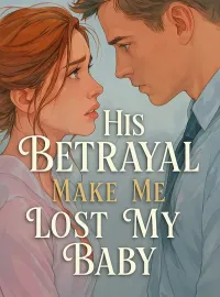 His Betrayal Make Me Lost My Baby Novel Cover