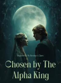 Rejected by My Brother's Claws, Chosen by the Alpha King Novel Cover