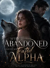 After abandoned, I found my Fated Alpha Novel Cover