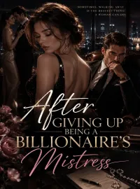 After giving up being a billionaire's mistress Novel Cover