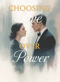 Choosing Love Over Power Novel Cover