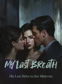 My Last Breath, His Last Drive to Her Novel Cover