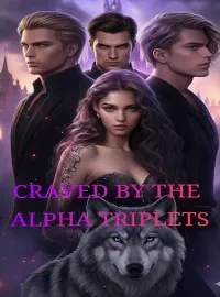 Craved By The Alpha Triplets  Novel Cover
