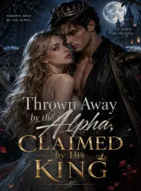 Thrown Away by the Alpha, Claimed by His King Novel Cover