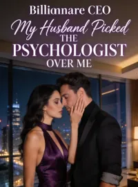 My Husband Picked the Psychologist Over Me Novel Cover