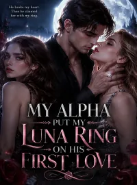 My Alpha Put My Luna Ring on His First Love Novel Cover