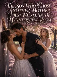 The Son Who Chose Another Mother Just Walked Into My Interview Room Novel Cover