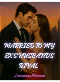Married to my Ex Husband’s Rival Novel Cover