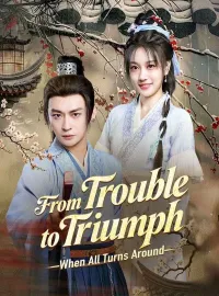 From Trouble to Triumph: When All Turns Around	 (DUBBED) 