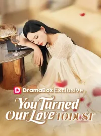 You Turned Our Love to Dust