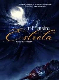 A Primeira Estrela - Guardiões do Mundo