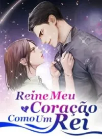 Capa do Romance Reine Meu Coração Como Um Rei
