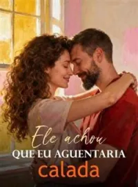 Capa do Romance Ele achou que eu aguentaria calada