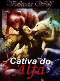 Capa do Romance Cativa do Alfa #1