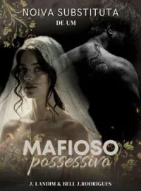 Capa do Romance Noiva substituta de um mafioso possessivo 