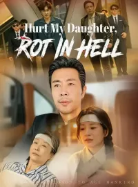 Hurt My Daughter, Rot In Hell