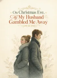 On Christmas Eve, My Husband Gambled Me Away Novel Cover