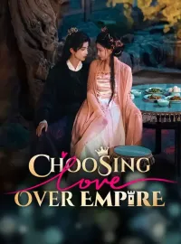 ​Choosing Love Over Empire