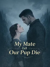 My Mate Let Our Pup Die Novel Cover