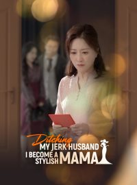 Ditching My Jerk Husband, I Become a Stylish Mama