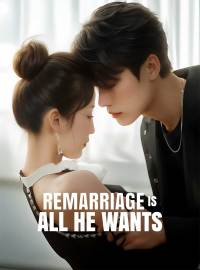 Remarriage Is All He Wants