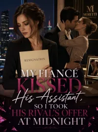 My Fiancé Kissed His Assistant, So I Took His Rival’s Offer at Midnight Novel Cover