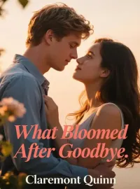 What Bloomed After Goodbye
Novel Cover