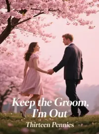 Keep the Groom, I'm Out Novel Cover