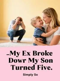 My Ex Broke Down After My Son Turned Five Novel Cover