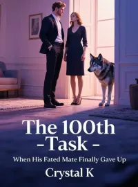 The 100th Task- When His Fated Mate Finally Gave Up Novel Cover