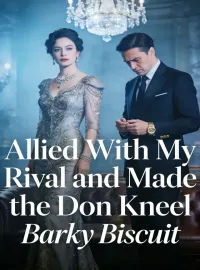 Allied With My Rival and Made the Don Kneel Novel Cover