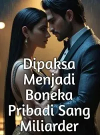 Sampul Novel Dipaksa Menjadi Boneka Pribadi Sang Miliarder
