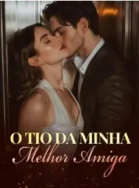 Capa do Romance O Tio da Minha Melhor Amiga 