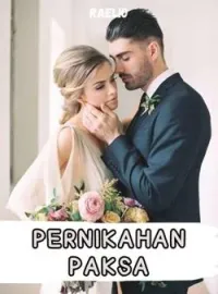 Sampul Novel PERNIKAHAN PAKSA : Menikah Tanpa Cinta