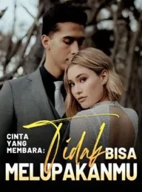 Sampul Novel Cinta yang Membara: Tidak Bisa Melupakanmu